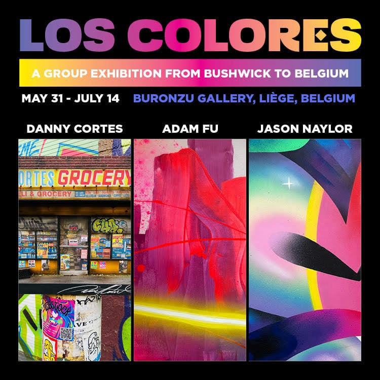 FLYER FOR THE URBAN ART SHOW LOS COLORES WITH DANNY CORTES JASON NAYLOR AND ADAM FUJITA LIEGE BELGIUM AT THE BURONZU GALLERY